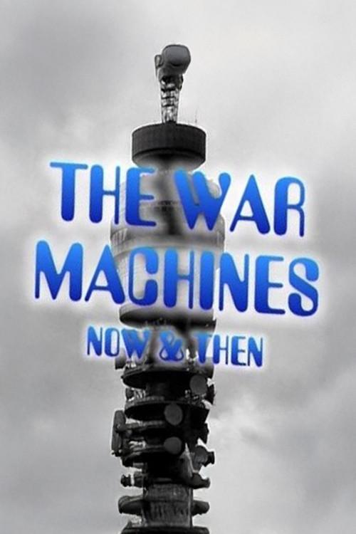 The War Machines: Now & Then 2008 official movie poster