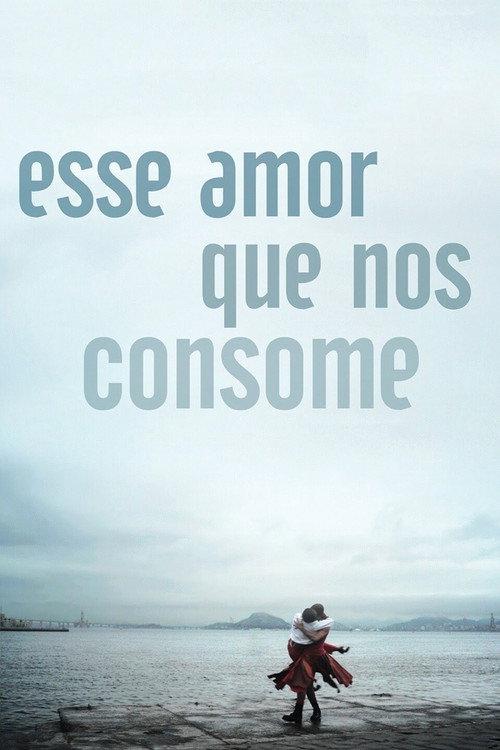 This Love That Consumes 2012 official movie poster