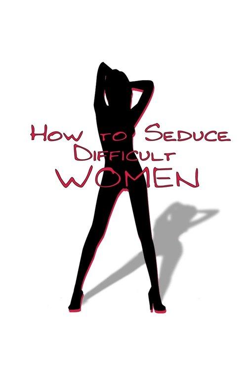 How to Seduce Difficult Women 2009 official movie poster
