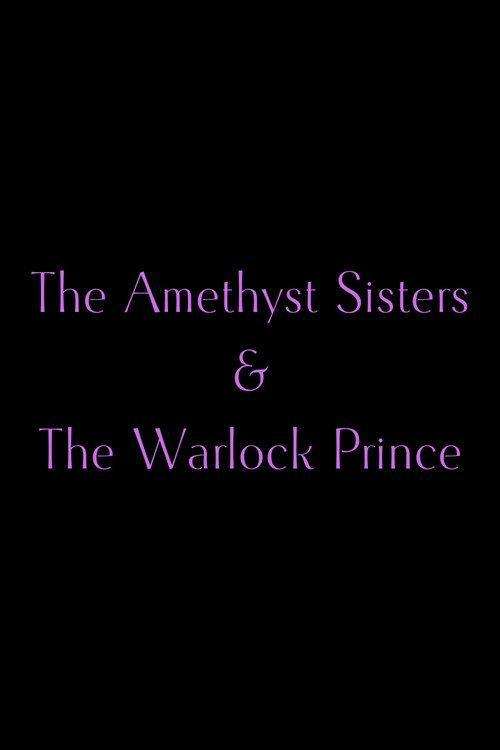The Amethyst Sisters & The Warlock Prince official movie poster