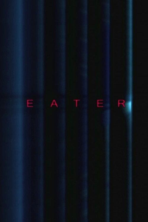 Eater 2007 official movie poster