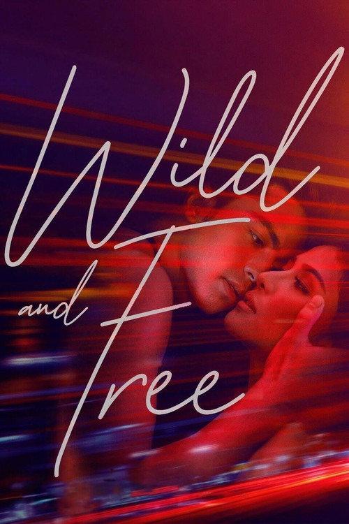 Wild and Free 2018 official movie poster