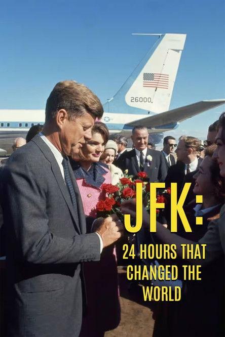 JFK: 24 Hours That Changed the World 2023 official movie poster