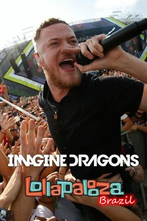 Imagine Dragons Live At Lollapalooza Brazil 2018 2018 official movie poster