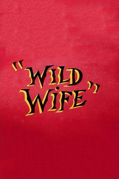 Wild Wife 1954 official movie poster