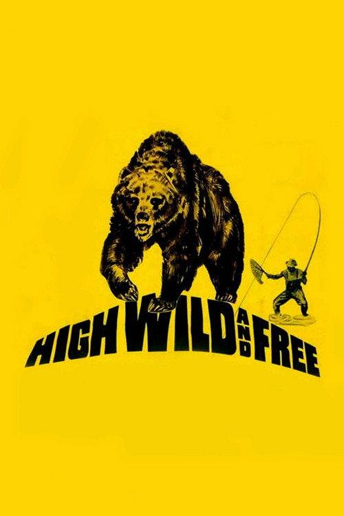 High, Wild and Free 1968 official movie poster