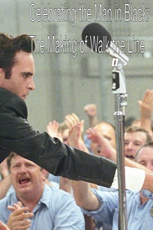 Celebrating the Man in Black: The Making of Walk the Line 2006 official movie poster