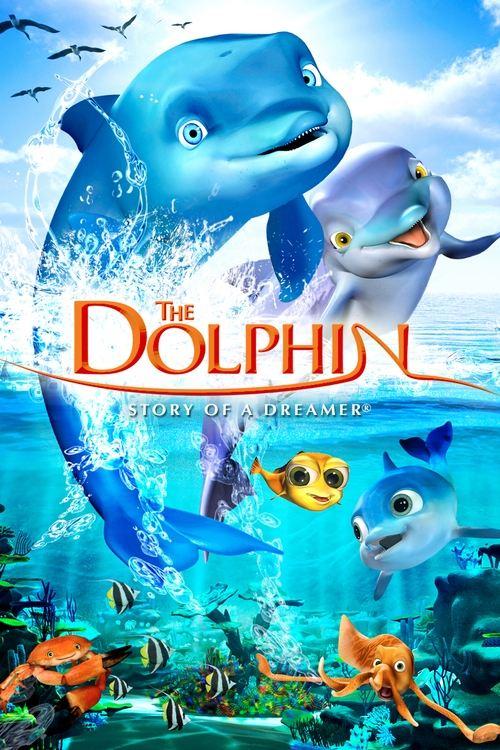 The Dolphin: Story of a Dreamer 2009 official movie poster