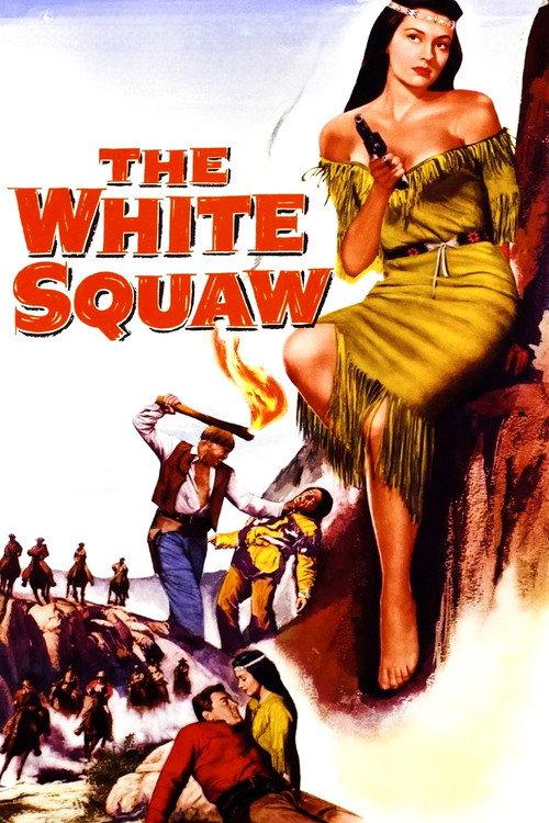 The White Squaw 1956 official movie poster