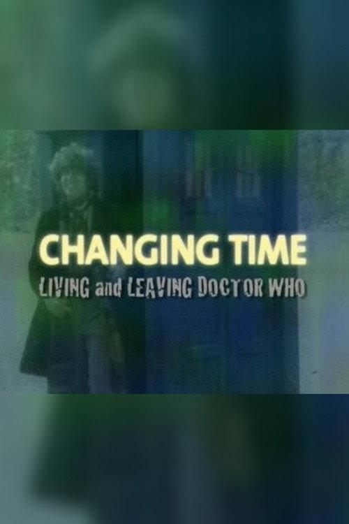 Changing Time: Living and Leaving Doctor Who 2006 official movie poster