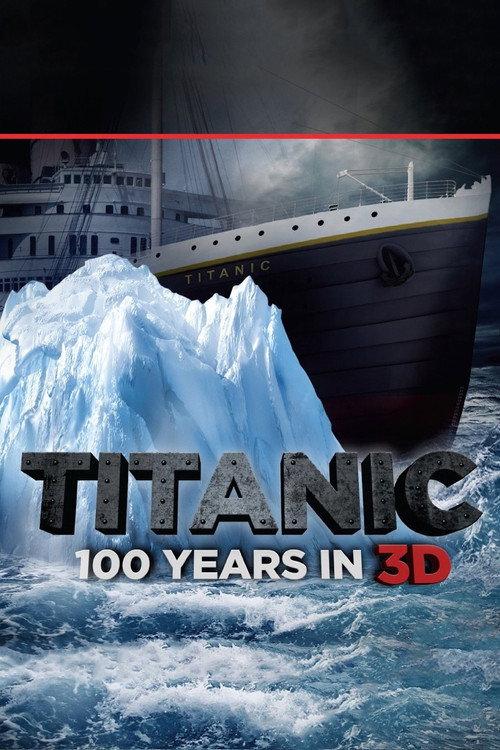 Titanic: 100 Years in 3D 2012 official movie poster