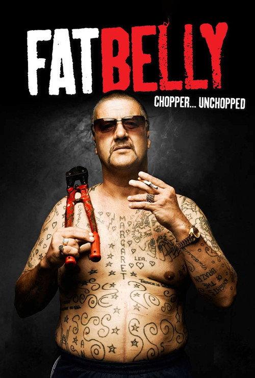 Fatbelly: Chopper...Unchopped 2009 official movie poster