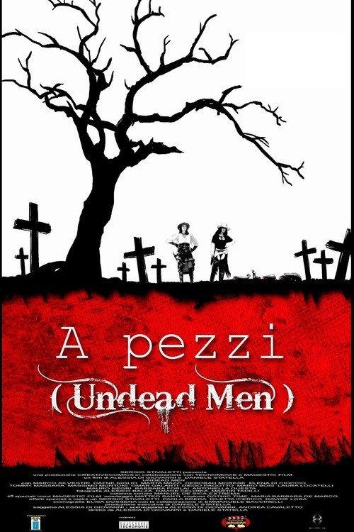A Pezzi: Undead Men 2011 official movie poster