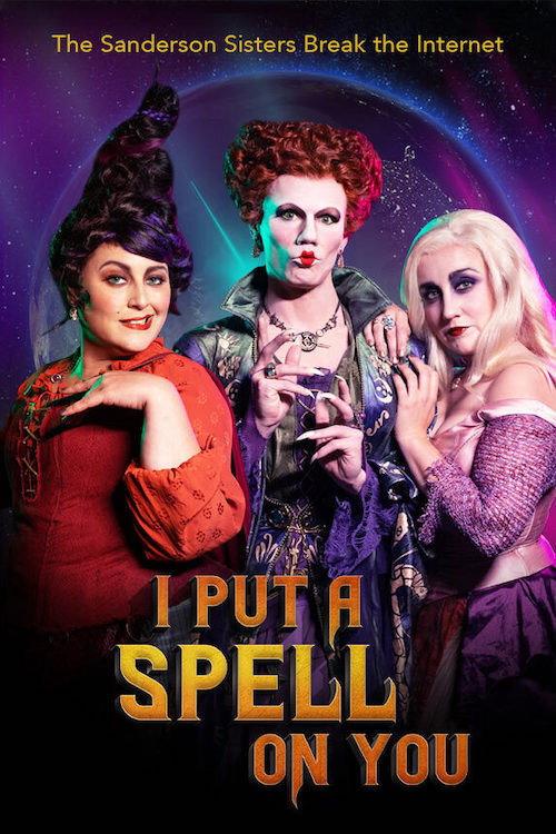 I Put a Spell on You: The Sanderson Sisters Break the Internet 2020 official movie poster