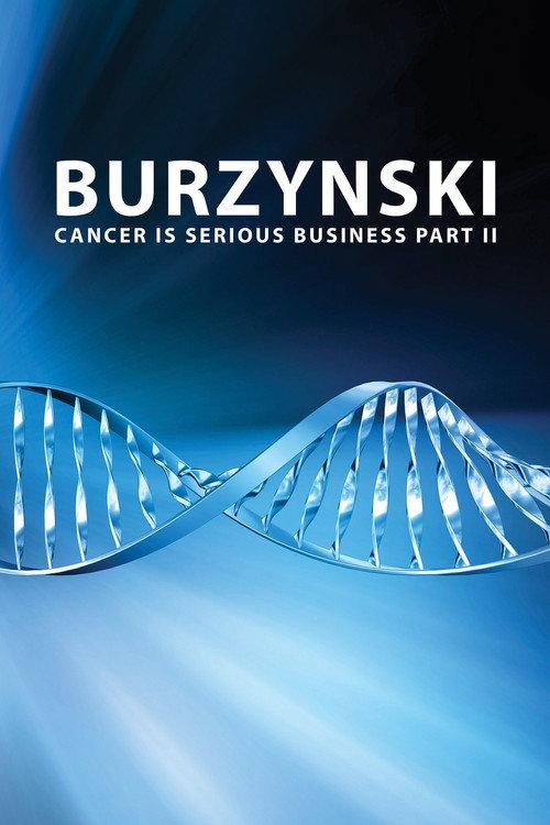 Burzynski: Cancer Is Serious Business, Part II 2013 official movie poster