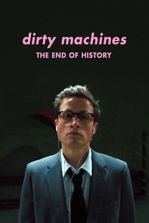 Dirty Machines: The End of History 2020 official movie poster