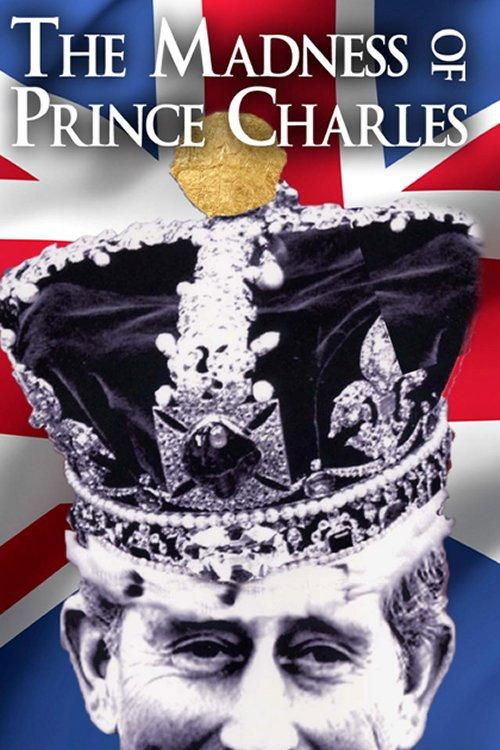 The Madness of Prince Charles 2005 official movie poster