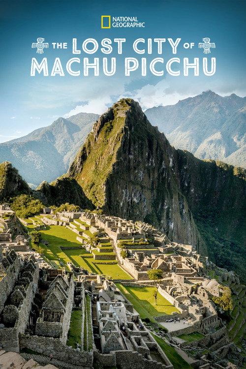 The Lost City Of Machu Picchu 2019 official movie poster