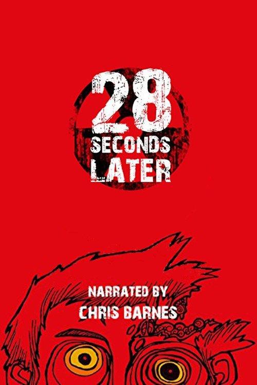 28 Weeks Later: 28 Seconds Later 2007 official movie poster