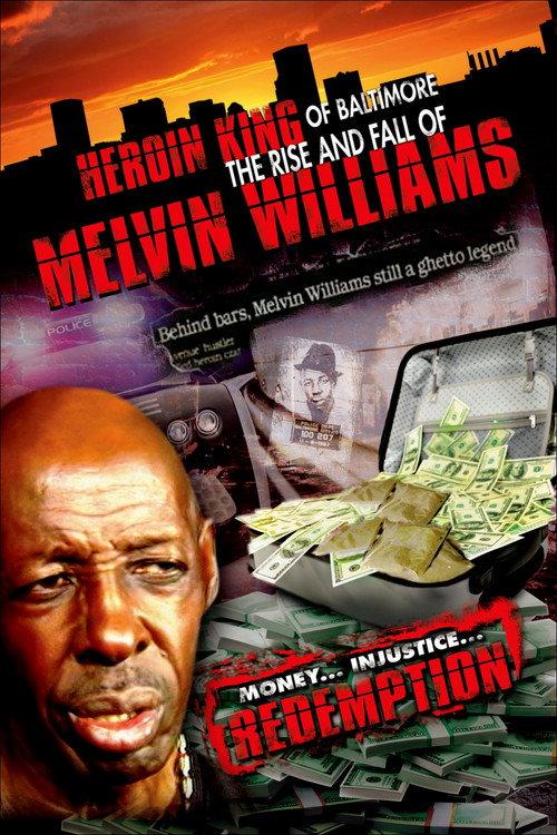 Heroin King of Baltimore: The Rise and Fall of Melvin Williams 2013 official movie poster
