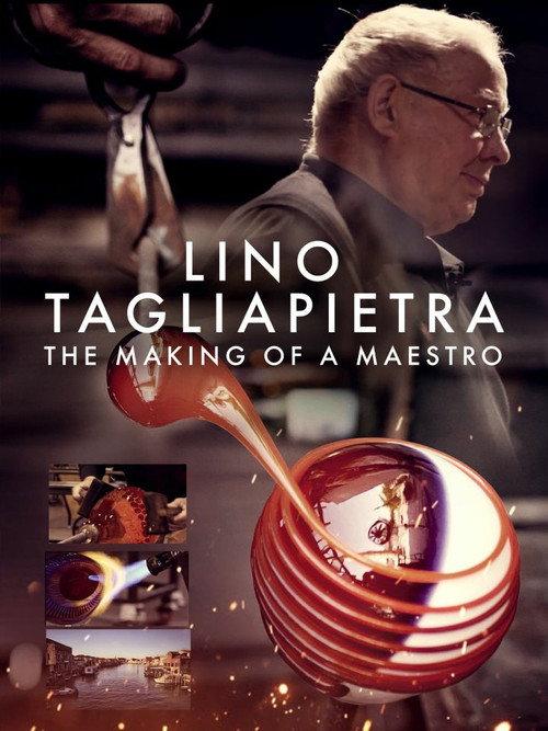 Lino Tagliapietra: The Making of a Maestro 2020 official movie poster