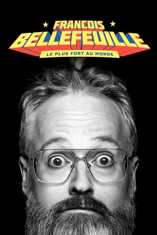 Francois Bellefeuille: Le plus fort au monde 2022 official movie poster