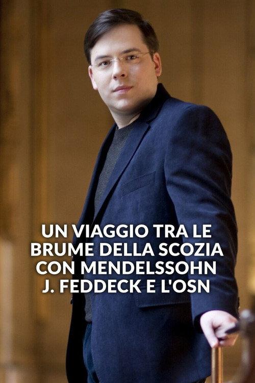 Un viaggio tra le brume della Scozia con Mendelssohn, J. Feddeck e l'OSN 2021 official movie poster