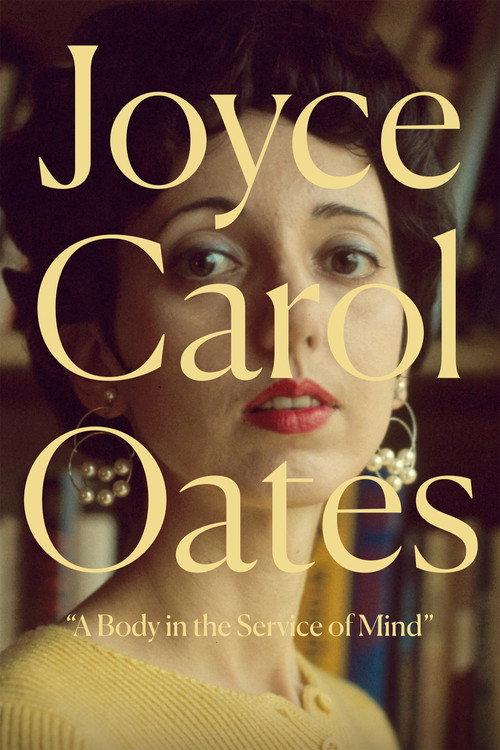 Joyce Carol Oates: A Body in the Service of Mind 2022 official movie poster