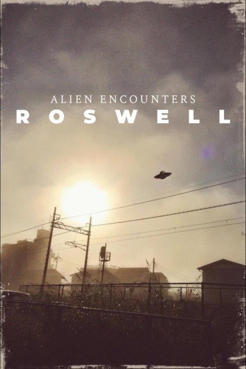 Alien Encounters: Roswell  official movie poster