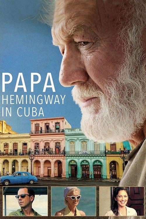 Papa Hemingway in Cuba 2015 official movie poster