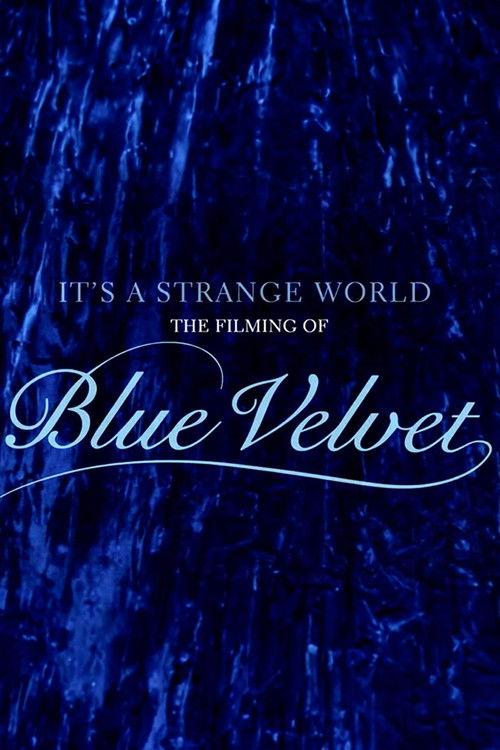 It's a Strange World: The Filming of 'Blue Velvet' 2019 official movie poster