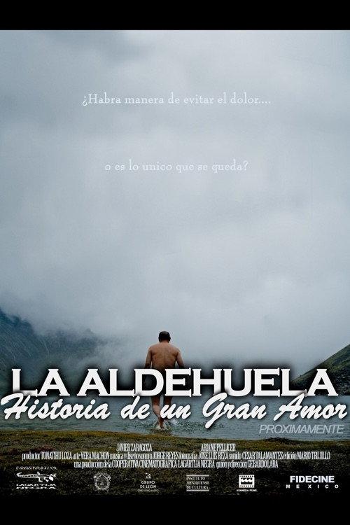 La Aldehuela: Historia de un Gran Amor 2007 official movie poster