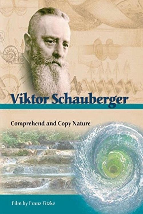 Viktor Schauberger: Comprehend and Copy Nature 2008 official movie poster