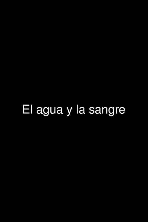 El agua y la sangre 2004 official movie poster