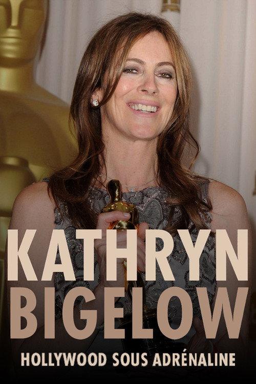 Kathryn Bigelow: Hollywood Adrenaline 2023 official movie poster