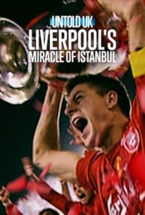 Untold UK: Liverpool's Miracle of Istanbul 2026 official movie poster