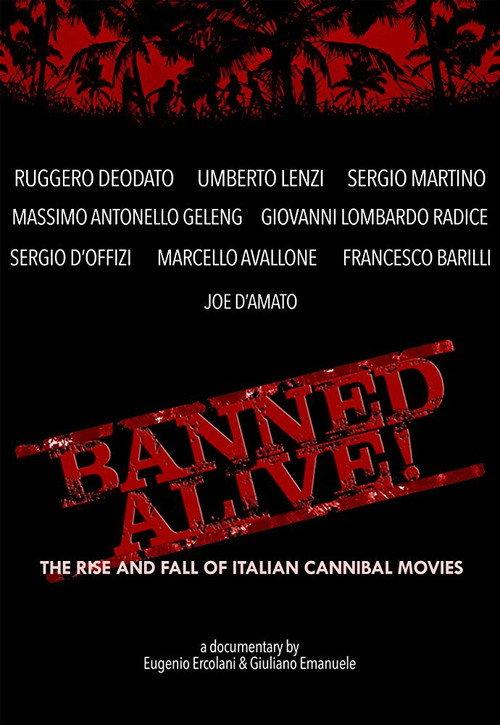 Banned Alive! The Rise and Fall of Italian Cannibal Movies 2016 official movie poster