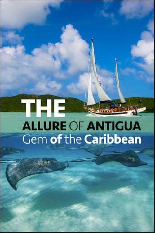 The Allure of Antigua: Gem of the Caribbean 2022 official movie poster