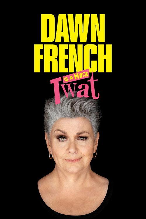 Dawn French Is a Huge Twat 2023 official movie poster