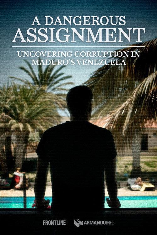 A Dangerous Assignment: Uncovering Corruption in Maduro’s Venezuela 2024 official movie poster