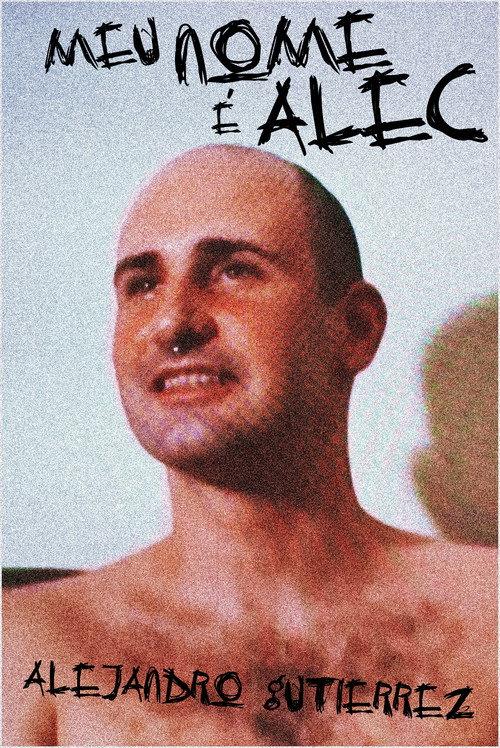 Meu Nome é Alec 2010 official movie poster