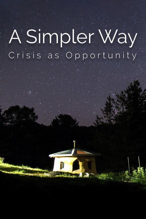 A Simpler Way: Crisis as Opportunity 2016 official movie poster