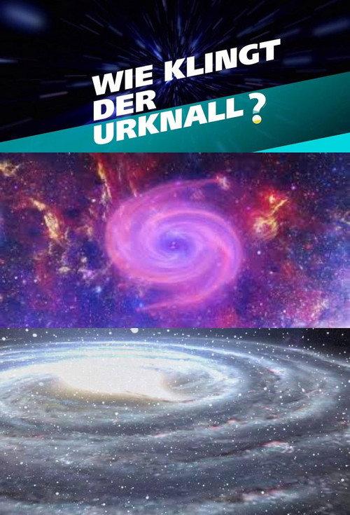 Wie klingt der Urknall – Botschaften vom Anfang des Universums 2019 official movie poster