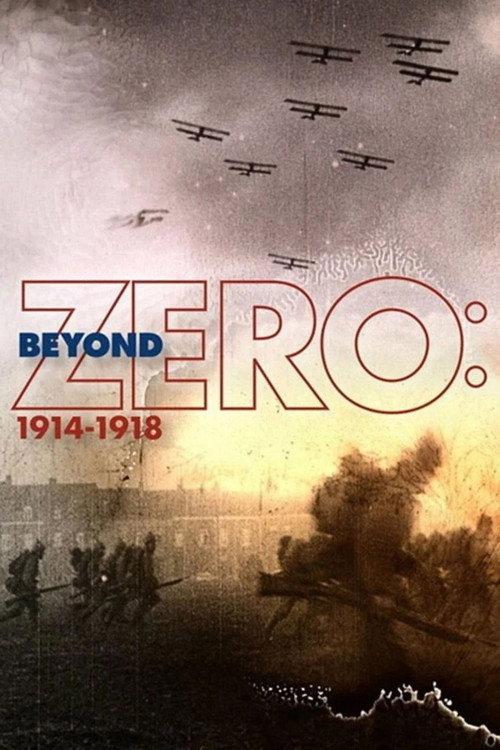 Beyond Zero: 1914-1918 2014 official movie poster