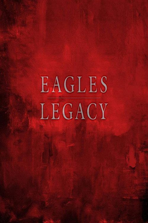 Eagles - Legacy 2018 official movie poster