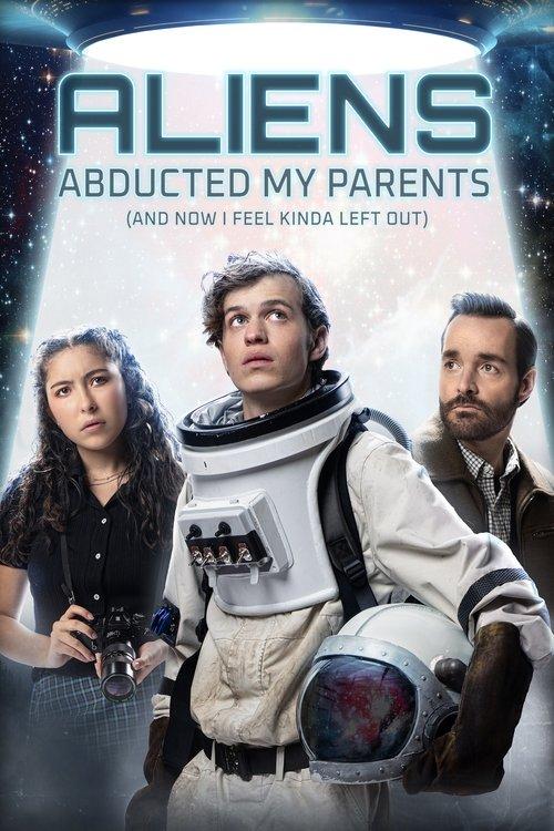 Aliens Abducted My Parents and Now I Feel Kinda Left Out 2023 official movie poster