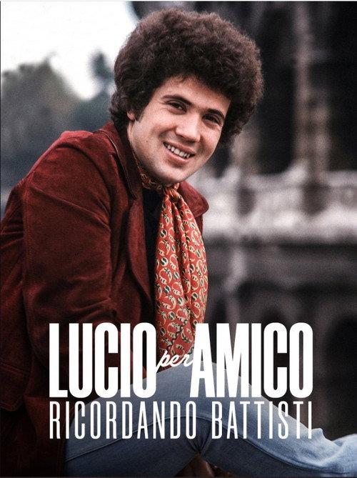 Lucio per amico. Ricordando Battisti 2023 official movie poster