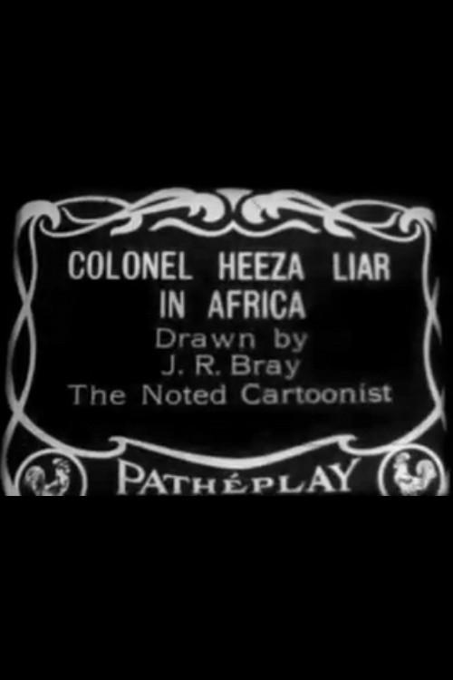 Colonel Heeza Liar In Africa 1913 official movie poster