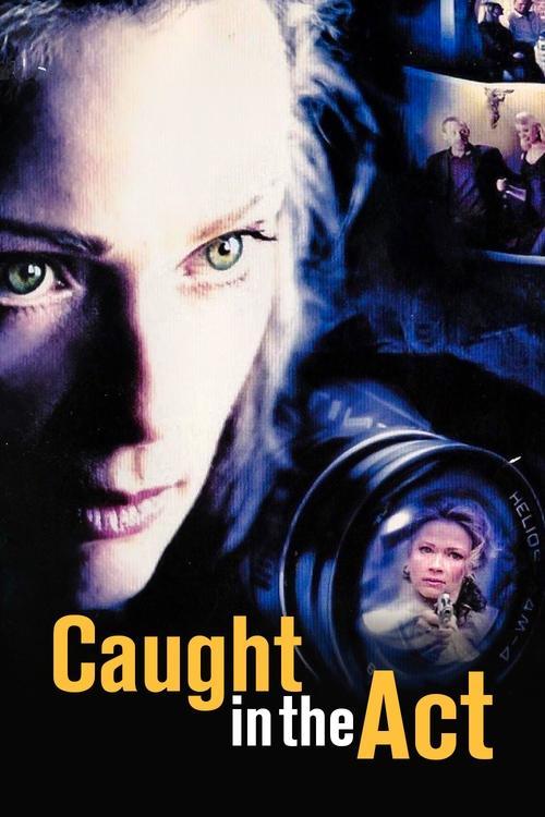 Caught in the Act 2004 official movie poster