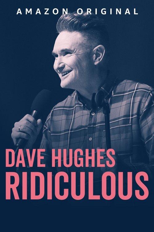 Dave Hughes: Ridiculous 2023 official movie poster
